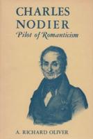 Charles Nodier Pilot of Romanticism