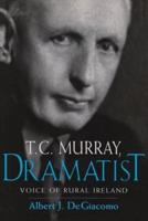 T.C. Murray, Dramatist