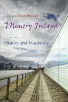 Memory Ireland. Volume 1 History and Modernity