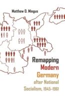 Remapping Modern Germany After National Socialism, 1945-1961