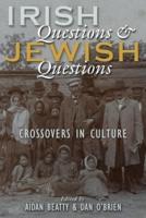 Irish Questions and Jewish Questions: Crossovers in Culture