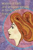 Women of Faith and Religious Identity in Fin-De-Siècle France
