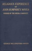 Religious Experience of John Humphrey Noyes