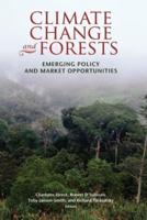 Climate Change and Forests: Emerging Policy and Market Opportunities
