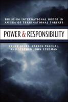 Power and Responsibility: Building International Order in an Era of Transnational Threats