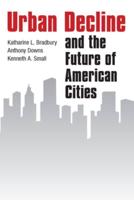 Urban Decline and the Future of American Cities