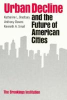 Urban Decline and the Future of American Cities