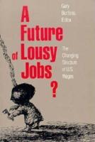 A Future of Lousy Jobs?: The Changing Structure of U.S. Wages