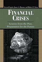 Financial Crises: Lessons from the Past, Preparation for the Future