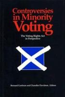Controversies in Minority Voting: The Voting Rights Act in Perspective