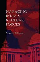 Managing India's Nuclear Forces