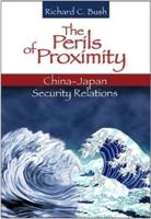 The Perils of Proximity: China-Japan Security Relations