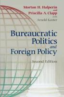 Bureaucratic Politics and Foreign Policy; Second Edition