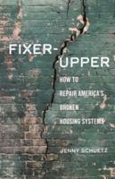 Fixer-Upper: How to Repair America's Crumbling Housing Policies