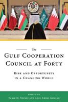 The Gulf Cooperation Council at Forty