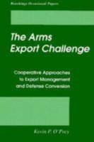 The Arms Export Challenge: Cooperative Approaches to Export Management and Defense Conversion