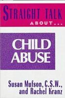 Straight Talk About Child Abuse