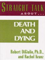 Straight Talk About Death and Dying