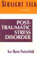 Straight Talk About Post-Traumatic Stress Disorder