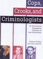 Cops, Crooks, and Criminologists