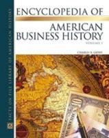 The Encyclopedia of American Business History