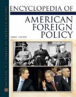 Encyclopedia of American Foreign Policy