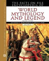 The Facts on File Encyclopedia of World Mythology and Legend