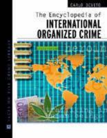 The Encyclopedia of International Organized Crime