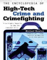 The Encyclopedia of High-Tech Crime and Crime-Fighting