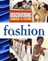 Discovering Careers for Your Future. Fashion