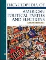 Encyclopedia of American Political Parties and Elections