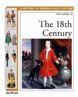 A History of Fashion and Costume. Volume 5 The Eighteenth Century