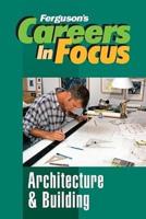 Careers in Focus. Architecture and Building