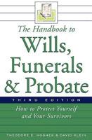 The Handbook to Wills, Funerals, and Probate