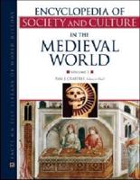 Encyclopedia of Society and Culture in the Medieval World