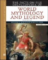 The Facts on File Encyclopedia of World Mythology and Legend