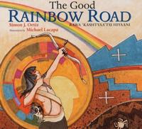 The Good Rainbow Road = Rawa 'Kashtyaa'tsi Hiyaani