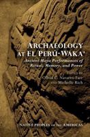 Archaeology at El Perú Waka'