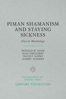 Piman Shamanism and Staying Sickness (Ká:cim Múmkidag)