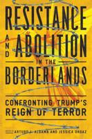 Resistance and Abolition in the Borderlands