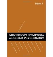 Minnesota Symposia on Child Psychology, Volume 4