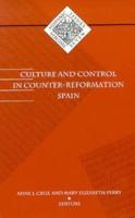Culture and Control in Counter-Reformation Spain