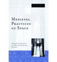Medieval Practices Of Space