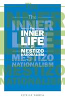 The Inner Life of Mestizo Nationalism