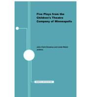 Five Plays from the Children's Theatre Company of Minneapolis