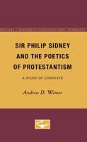 Sir Philip Sidney and the Poetics of Protestantism