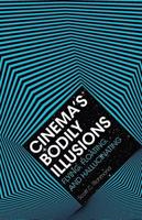 Cinema's Bodily Illusions
