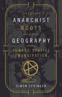 The Anarchist Roots of Geography