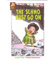 The Schmo Must Go On