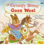 The Grumpy Bunny Goes West